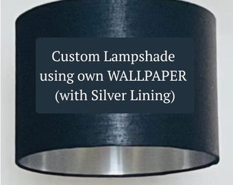 CUSTOM LAMPSHADE in WALLPAPER with Silver Lining, Made to Order Lampshade