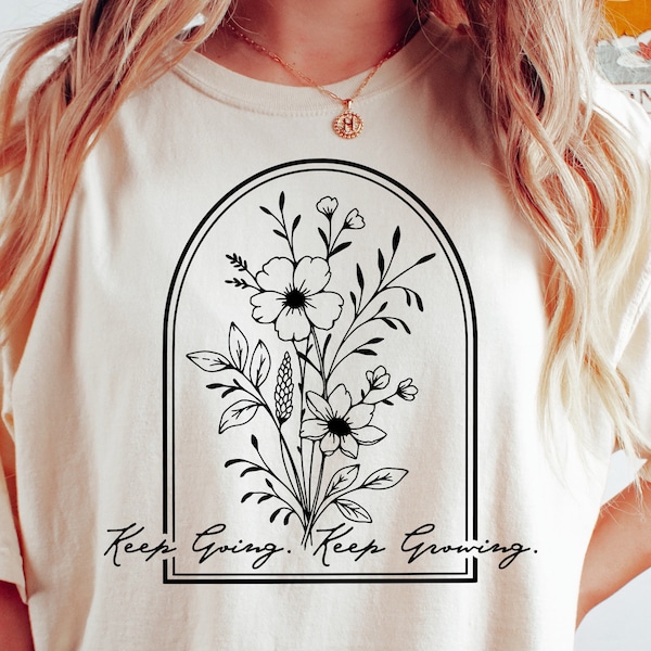 Keep going SVG PNG, svg cut files for Cricut, Self love svg, Inspirational svg, Wildflower svg, tshirt svg, boho svg, strong woman svg