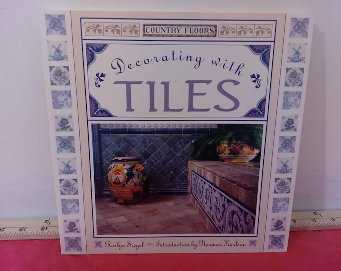Vintage Reference Book, Decorating with Tiles by Roslyn Siegel, 1995