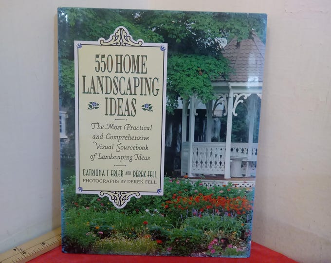 Vintage Landscaping Book, 550 Home Landscaping Ideas by Catriona T. Erler and Derek Hill, Published by Simon & Schuster, 1991