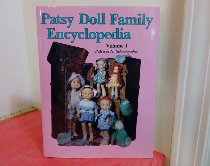 Vintage Reference Book, Patsy Doll Family Encyclopedia Volume 1 by Patricia N. Schoonmaker, 1995