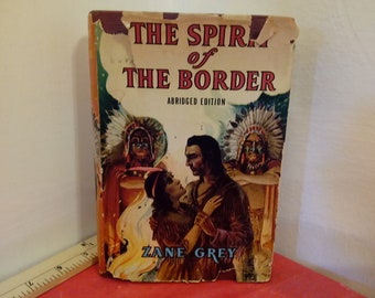 Vintage The Spirit of The Border Book, Zane Grey, 1940~