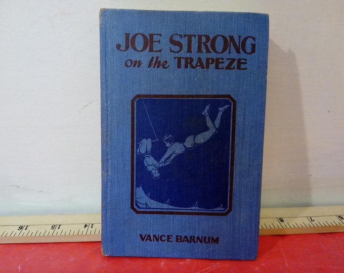 Vintage Hardcover Book, Joe Strong on the Trapeze by Vance Barnum, Published by Whitman, 1916