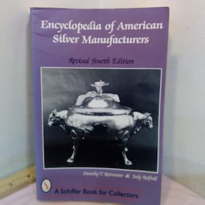 Vintage Reference Book, Encyclopedia of American Silver Manufacturers, 4th Edition, A Schiffer Book for Collectors, 1998