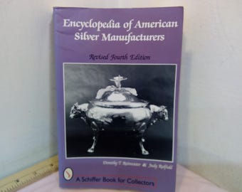 Vintage Reference Book, Encyclopedia of American Silver Manufacturers, 4th Edition, A Schiffer Book for Collectors, 1998