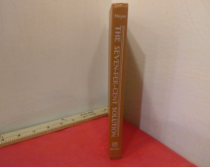 Vintage Hardcover Book, The Seven-Per-Cent Solution by Nicholas Myer, 1974~