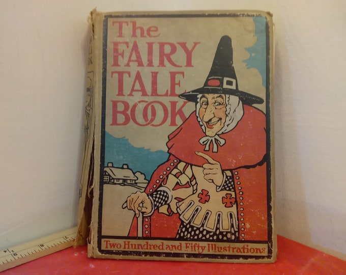 Vintage Hardcover Book, The Fairy Tale Book with 250 Illustrations, 1917