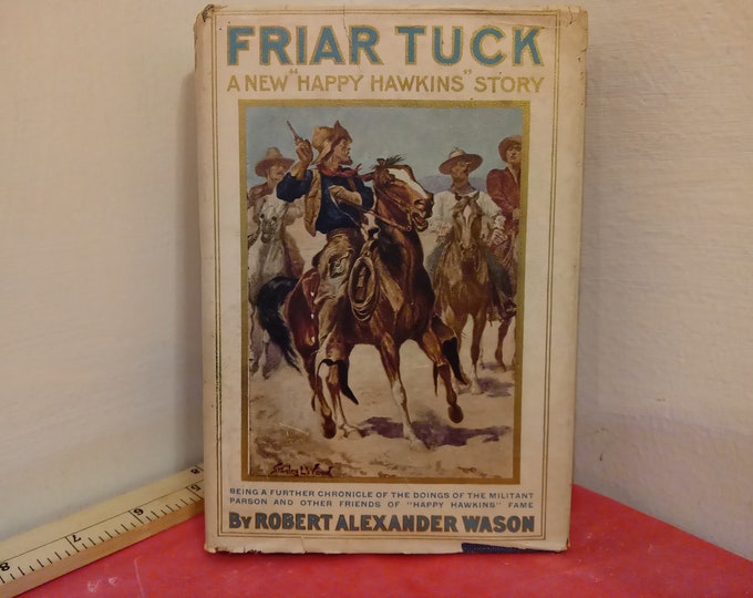 Vintage Hardcover Book "Friar Tuck" by Robert Alexander Wason, Publish by Grosset and Dunlap, 1912 6th Edition