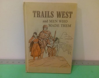 Trails West and Men Who Made Them by Edith Dorian, 1955~