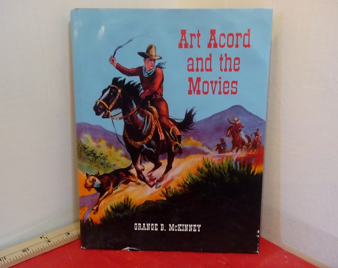Vintage Hardcover Book, Art Acord and The Movies written by Grange B. McKinney, 2000~