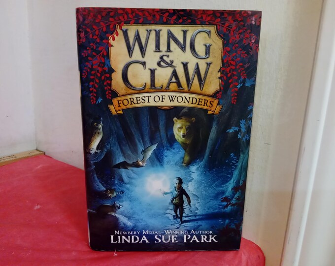 Vintage Hardcover Book, Wing and Claw "Forest of Wonders" by Linda Sue Park, 2016