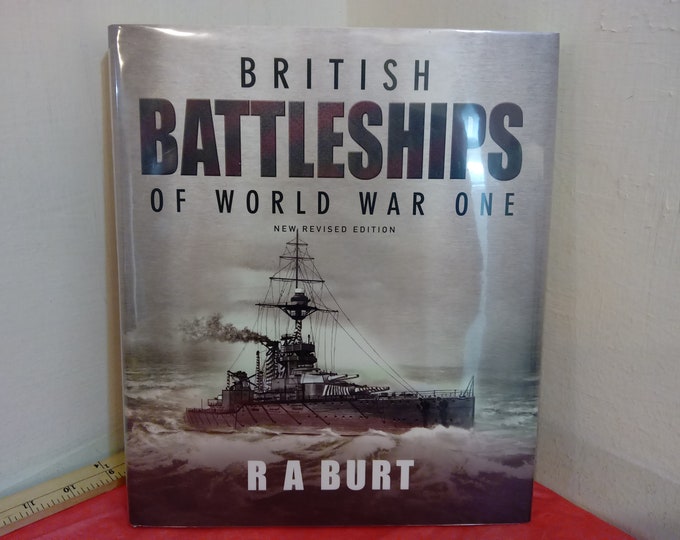 Vintage Military Book, British Battleships of World War One by R A Burt, Copyrighted 1986