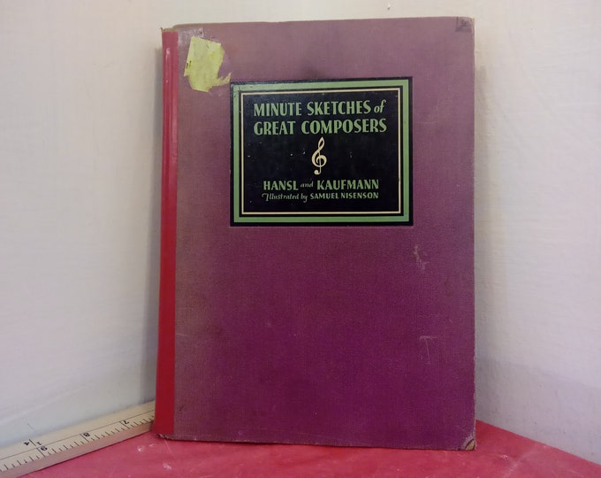 Vintage Hardcover Book, Minute Sketches of Great Composers by Hansl and Kaufman, 1933