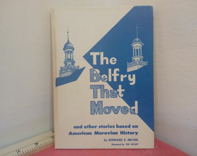 Vintage Hardcover Book, The Belfry That Moved, Bernard E. Michel, 1959