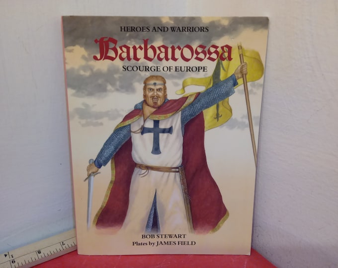 Vintage Historical book, Heroes and Warriors "Barbarossa Scourge of Europe" by Bob Stewart, Firebird Books, 1988