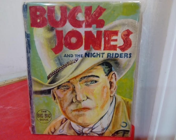 Vintage Hard Cover Book, The Big Big Book "Buck Jones and the Night Riders", 1937