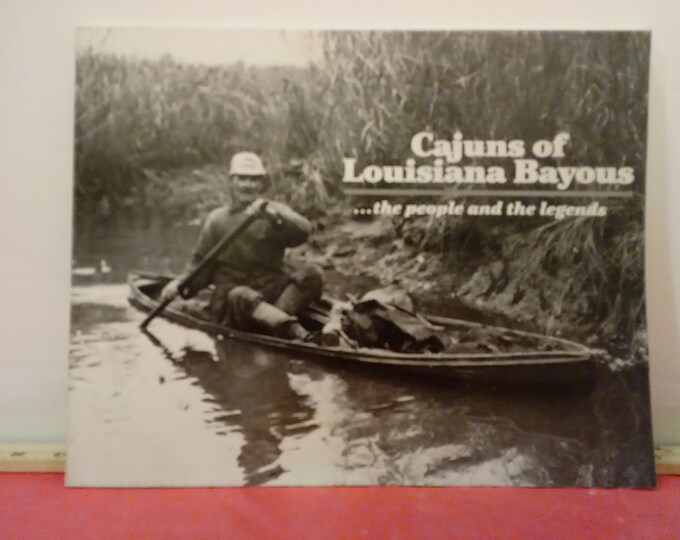 Vintage Historical Book Soft Cover, Cajuns of Louisiana Bayous by Josef, 1985
