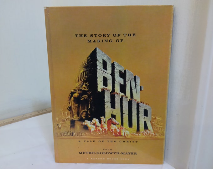 Vintage Hard Cover Book, The Story of the Making of Ben Hur "A Tale of the Christ' from MGM, Random House Book, 1959#