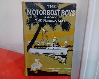 Vintage Hardcover Book, The Motorboat Boys Among the Florida Keys, 1913