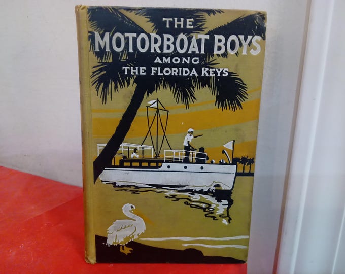 Vintage Hardcover Book, The Motorboat Boys Among the Florida Keys, 1913