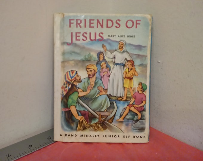 Vintage A Rand McNally Book Junior Elf Book, Friends of Jesus, 1954