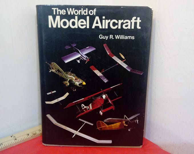 Vintage Hardcover Book, The World of Model Aircraft by Guy R. Williams, 1973