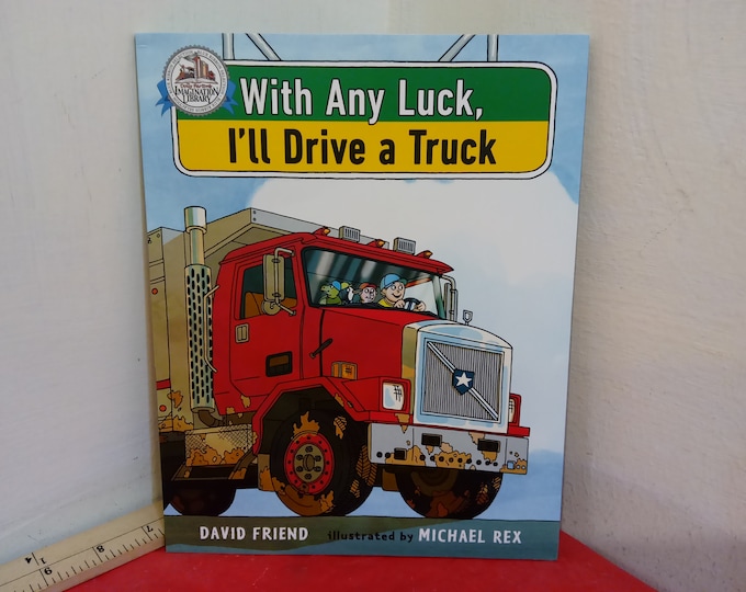 Vintage Children's Book, With Any Luck I'll Drive a Truck by David Friend