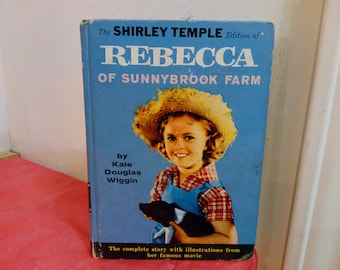 Vintage Hardcover Book, The Shirley Temple Edition of "Rebecca of Sunnybrook Farm" by Kate Douglas Wiggin, 1959#