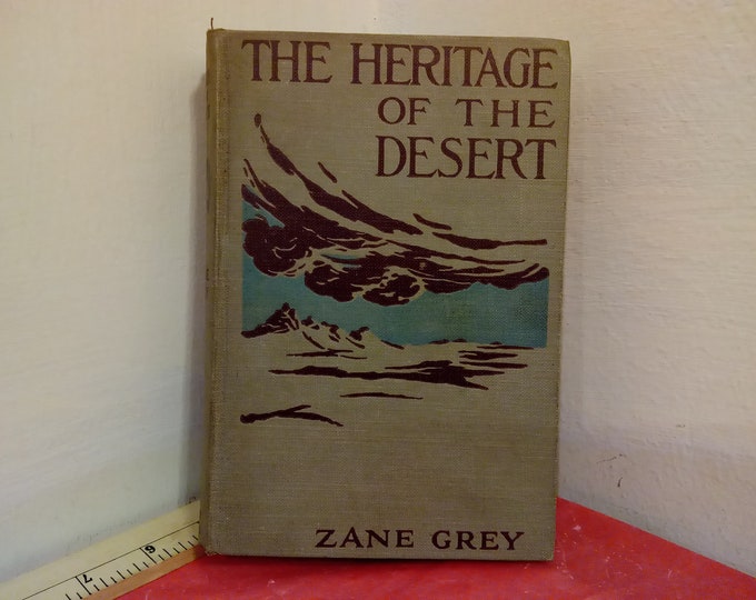 Vintage Hardcover Book "The Heritage of the Desert" by Zane Grey, Publish by Grosset and Dunlap, 1910