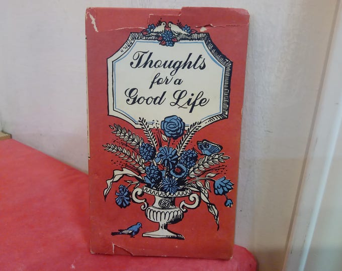 Vintage Hardcover Book, Thoughts for a Good Life by The Peter Pauper Press Book, 1959