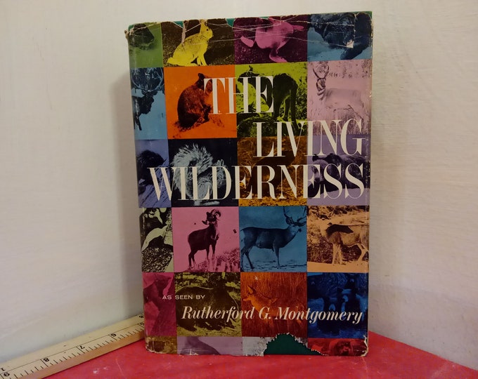Vintage Hardcover Book, The Living Wilderness by Rutherford G. Montgomery, 1964~