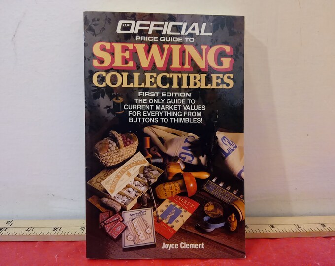 Vintage Softcover Book, Official Price Guide to Sewing Collectibles by Joyce Clement, 1987