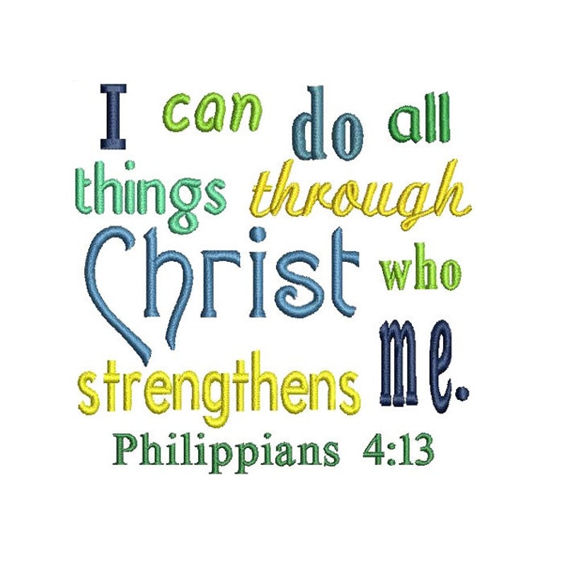 Philippians 4:13 I Can Do All Things Through Christ Who Strengthens Me Applique Embroidery Machine Design image 1