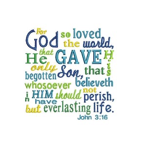 May include: A colorful word art design with the Bible verse John 3:16, "For God so loved the world, that He gave His only Son, that whosoever believeth in Him should not perish, but have everlasting life."
