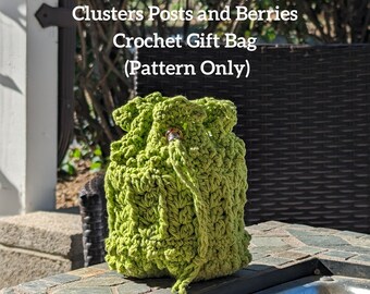 Clusters Posts and Berries Crochet Drawstring Gift Bag - Pouch Pattern Only