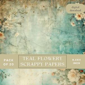 Teal Flowers Scrappy Papers, Junk Journal Pages, Vintage, Worn, Shabby, Backing, Flowery, Paper,  Printable, Scrapbooking, Digital Download