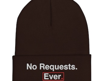 No Requests Ever Beanie