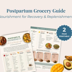 May include: A two-page printable Postpartum Grocery Guide featuring text, nutritional charts, and food illustrations. The document includes sections on fiber, healthy fats, and vitamins, with a blue badge stating 2 Page Printable.