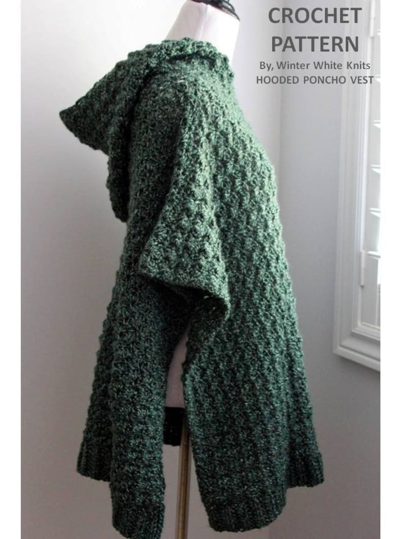 May include: A green hooded poncho vest crochet pattern. The pattern is for a hooded poncho vest with a textured stitch. The pattern is by Winter White Knits.