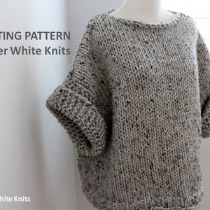EASY Knit Sweater pattern, Hand-knit sweater pattern,  Boxy knit sweater, Chunky sweater pattern, Beginner knit sweater pattern, ENGLISH
