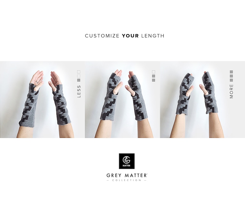 May include: Three pairs of gray and black fingerless gloves with a geometric pattern. The gloves are shown at different lengths to illustrate the customization options. The text "CUSTOMIZE YOUR LENGTH" is at the top of the image. The text "GREY MATTER COLLECTION" is at the bottom of the image.