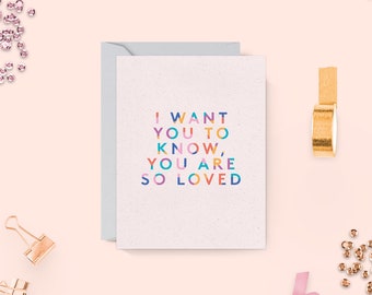 I Want You To Know, You Are So Loved Mini Greeting Card