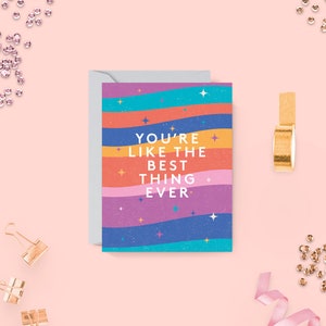 You&#39;re Like The Best Thing Ever Mini Greeting Card