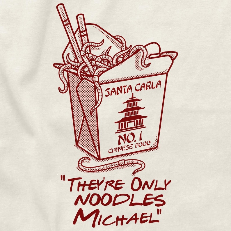 May include: A red and white graphic design featuring a Chinese food takeout box with the text "SANTA CARLA NO. 1 CHINESE FOOD." The box is filled with what appears to be worms, and the text "THEY'RE ONLY NOODLES MICHAEL" is below.