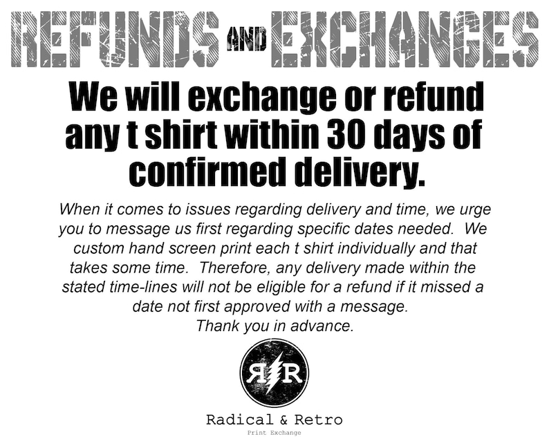 May include: White graphic with the text "REFUNDS AND EXCHANGES" and details on returns for t-shirts. Includes the Radical & Retro logo and text about their print exchange policy.