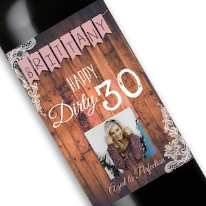 Dirty Thirty 30th Birthday Wine Bottle Label / Rustic chic happy birthday label / personalized 30th birthday present / aged to perfection
