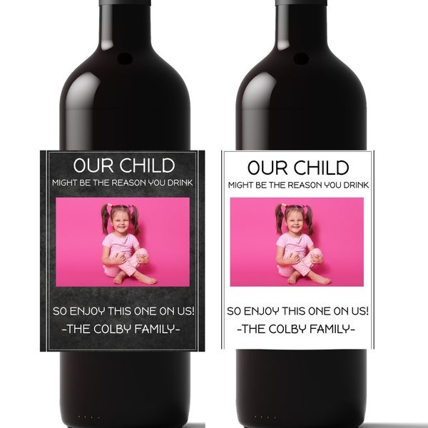 Digital personalized wine bottle label / our child might be the reason you drink / teacher gift / babysitter gift / funny teacher gift