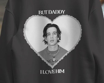 But Daddy I Love Him TTPD Matty Healy Tshirt/Sweater/Hoodie