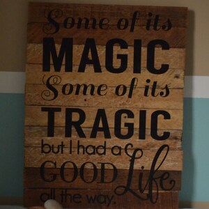 Some of It's Magic...A song quote on wood lathe with chalk paint, island, parrot heads perfect for anybody image 3