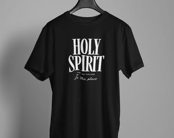 Holy Spirit You Are Welcome In This Place Shirt